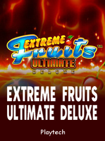 Extreme Fruits Ultimate Deluxe Slot: RTP, Volatilitas, dan Cara Main